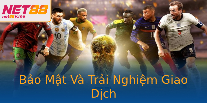 Bảo Mật Và Trải Nghiệm Giao Dịch Bảo Mật Và Trải Nghiệm Giao Dịch