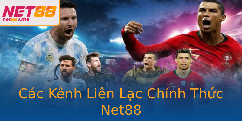 Các Kênh Liên Lạc Chính Thức Net88 Các Kênh Liên Lạc Chính Thức Net88