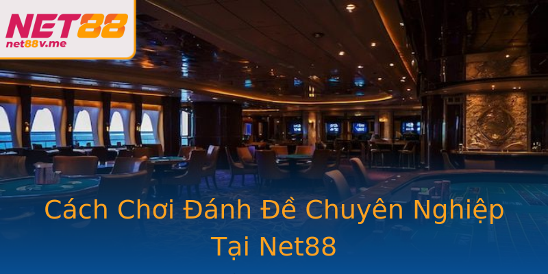 Cách Chơi Đánh Đề Chuyên Nghiệp Tại Net88 Cách Chơi Đánh Đề Chuyên Nghiệp Tại Net88