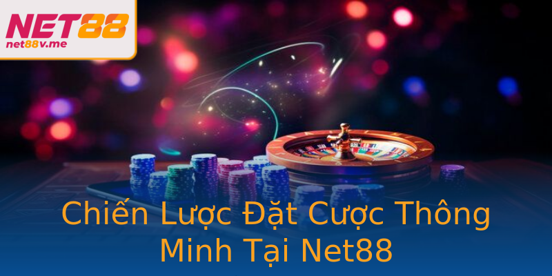 Chiến Lược Đặt Cược Thông Minh Tại Net88 Chiến Lược Đặt Cược Thông Minh Tại Net88