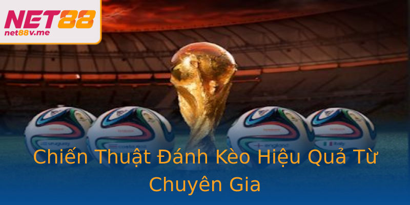 Chiến Thuật Đánh Kèo Hiệu Quả Từ Chuyên Gia Chiến Thuật Đánh Kèo Hiệu Quả Từ Chuyên Gia