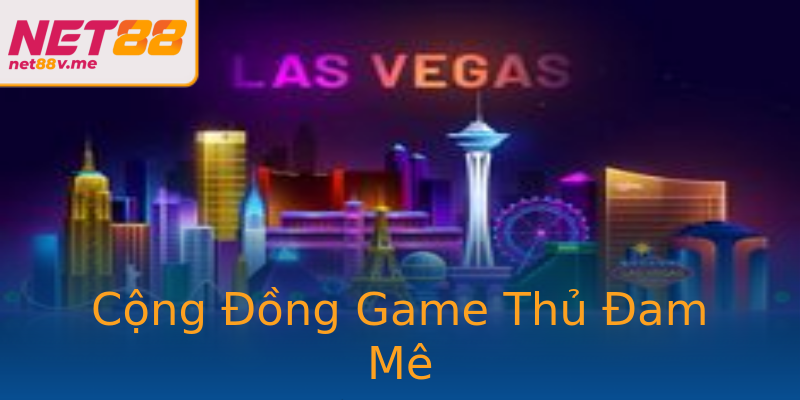 Cộng Đồng Game Thủ Đam Mê Cộng Đồng Game Thủ Đam Mê