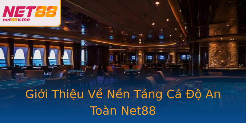 Giới Thiệu Về Nền Tảng Cá Độ An Toàn Net88 Giới Thiệu Về Nền Tảng Cá Độ An Toàn Net88