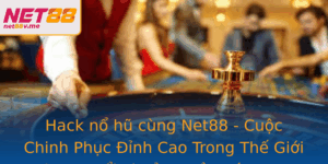 Hack No Hu Cung Net88 Cuoc Chinh Phuc Inh Cao Trong The Gioi Game Oi Thuong Ay Hua Hen