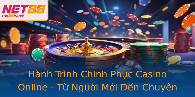 Hành Trình Chinh Phục Casino Online - Từ Người Mới Đến Chuyên Gia Hành Trình Chinh Phục Casino Online - Từ Người Mới Đến Chuyên Gia