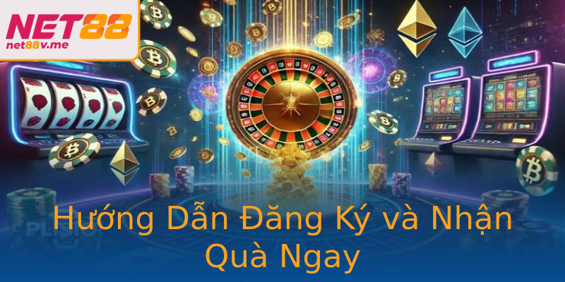 Hướng Dẫn Đăng Ký và Nhận Quà Ngay Hướng Dẫn Đăng Ký và Nhận Quà Ngay