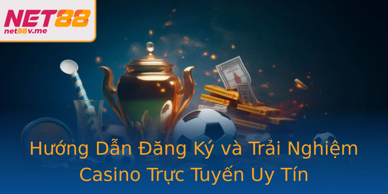 Hướng Dẫn Đăng Ký và Trải Nghiệm Casino Trực Tuyến Uy Tín Hướng Dẫn Đăng Ký và Trải Nghiệm Casino Trực Tuyến Uy Tín
