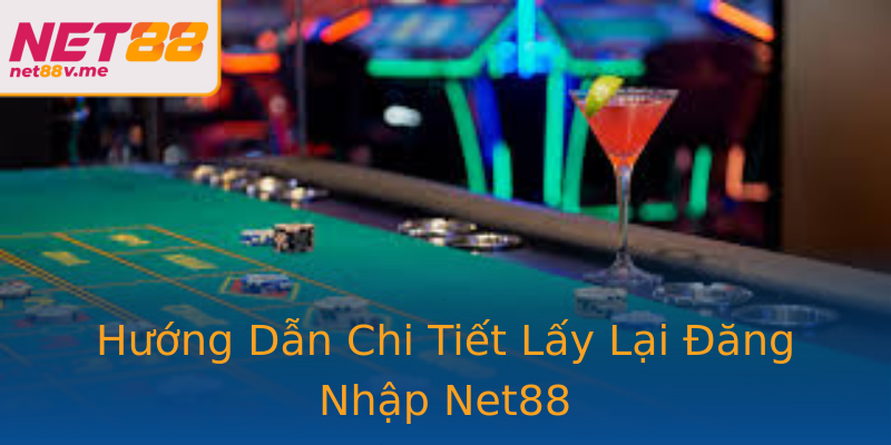 Hướng Dẫn Chi Tiết Lấy Lại Đăng Nhập Net88 Hướng Dẫn Chi Tiết Lấy Lại Đăng Nhập Net88