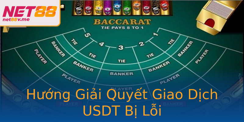 Hướng Giải Quyết Giao Dịch USDT Bị Lỗi Hướng Giải Quyết Giao Dịch USDT Bị Lỗi
