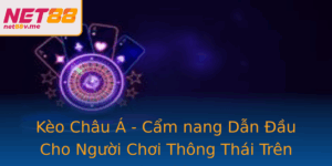 Keo Chau A Cam Nang Dan Au Cho Nguoi Choi Thong Thai Tren Net88 2