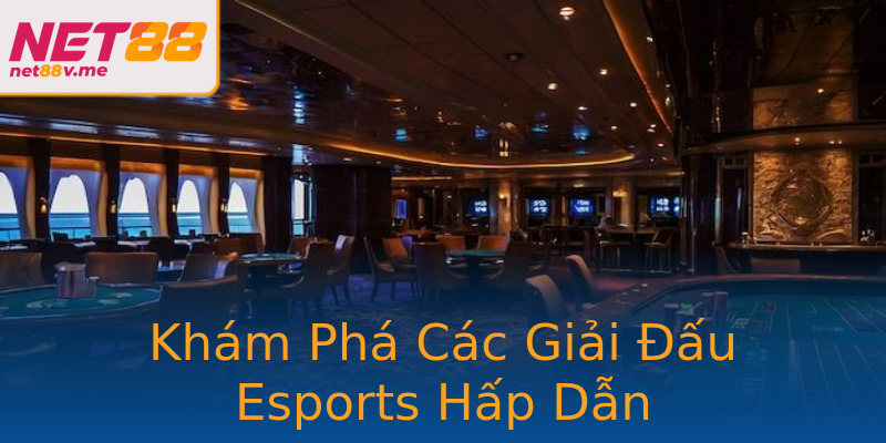 Khám Phá Các Giải Đấu Esports Hấp Dẫn Khám Phá Các Giải Đấu Esports Hấp Dẫn