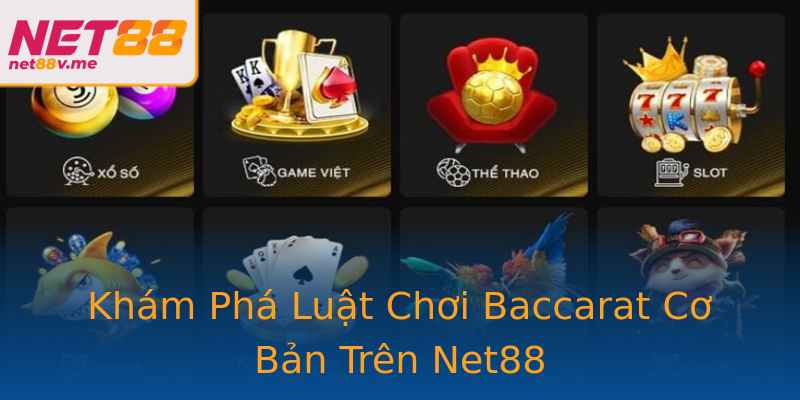 Khám Phá Luật Chơi Baccarat Cơ Bản Trên Net88 Khám Phá Luật Chơi Baccarat Cơ Bản Trên Net88