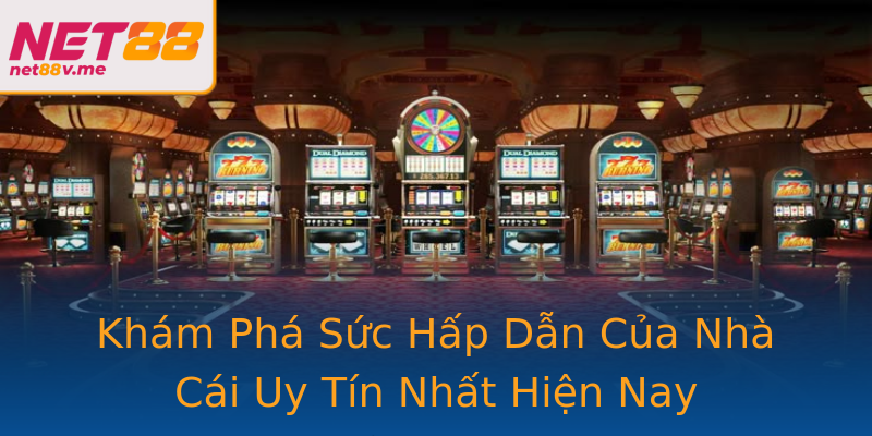 Khám Phá Sức Hấp Dẫn Của Nhà Cái Uy Tín Nhất Hiện Nay Khám Phá Sức Hấp Dẫn Của Nhà Cái Uy Tín Nhất Hiện Nay
