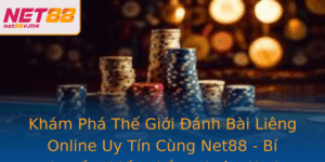 Kham Pha The Gioi Anh Bai Lieng Online Uy Tin Cung Net88 Bi Quyet Chien Thang Cuoc Choi