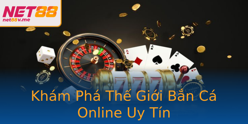 Khám Phá Thế Giới Bắn Cá Online Uy Tín Khám Phá Thế Giới Bắn Cá Online Uy Tín
