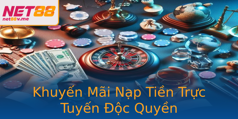 Khuyến Mãi Nạp Tiền Trực Tuyến Độc Quyền Khuyến Mãi Nạp Tiền Trực Tuyến Độc Quyền