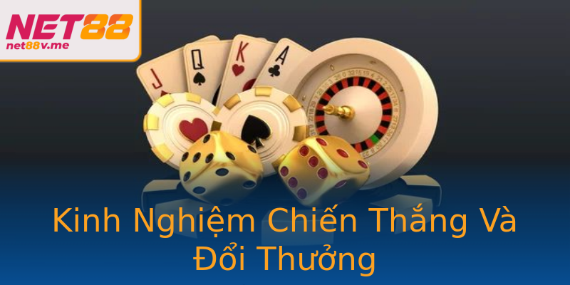Kinh Nghiệm Chiến Thắng Và Đổi Thưởng Kinh Nghiệm Chiến Thắng Và Đổi Thưởng
