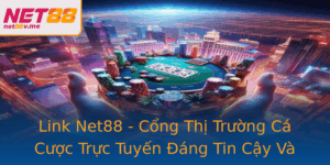Link Net88 Cong Thi Truong Ca Cuoc Truc Tuyen Ang Tin Cay Va A Dang