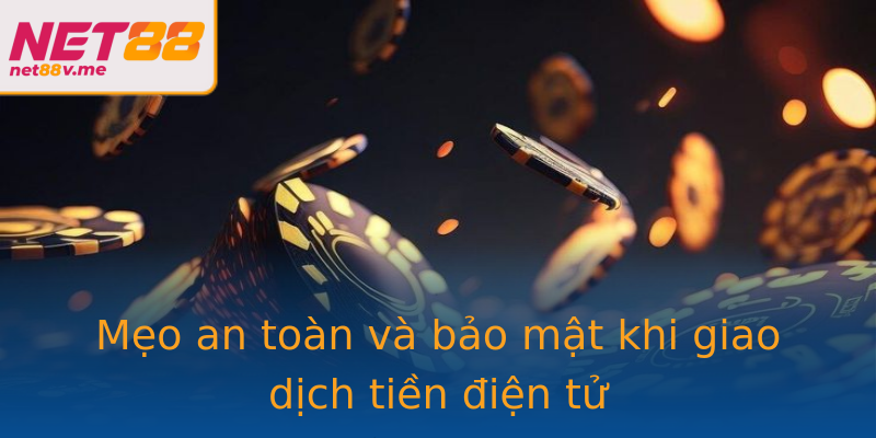 Mẹo an toàn và bảo mật khi giao dịch tiền điện tử Mẹo an toàn và bảo mật khi giao dịch tiền điện tử