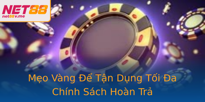 Mẹo Vàng Để Tận Dụng Tối Đa Chính Sách Hoàn Trả Mẹo Vàng Để Tận Dụng Tối Đa Chính Sách Hoàn Trả