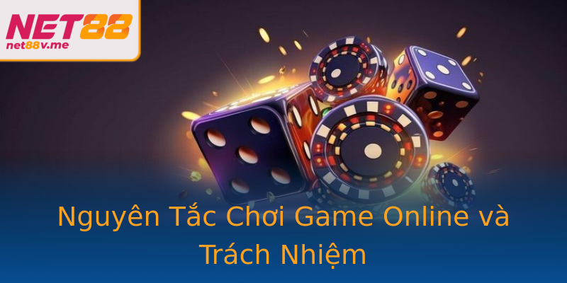Nguyên Tắc Chơi Game Online và Trách Nhiệm Nguyên Tắc Chơi Game Online và Trách Nhiệm