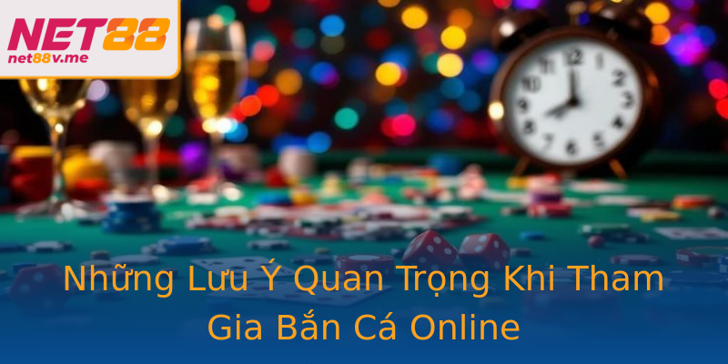 Những Lưu Ý Quan Trọng Khi Tham Gia Bắn Cá Online Những Lưu Ý Quan Trọng Khi Tham Gia Bắn Cá Online