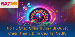 No Hu Chac Chan Trung Bi Quyet Chien Thang Inh Cao Tai Net88