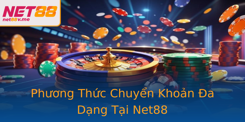 Phương Thức Chuyển Khoản Đa Dạng Tại Net88 Phương Thức Chuyển Khoản Đa Dạng Tại Net88