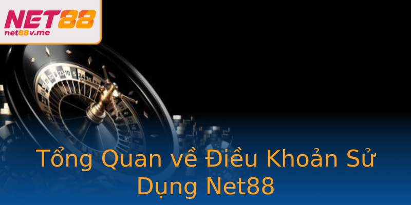 Tổng Quan về Điều Khoản Sử Dụng Net88 Tổng Quan về Điều Khoản Sử Dụng Net88
