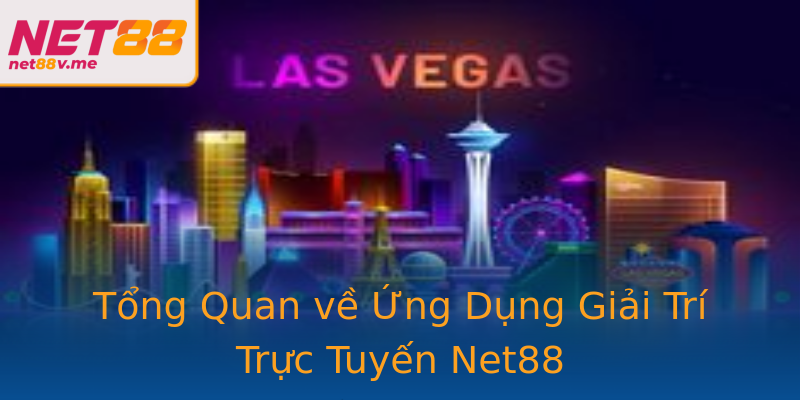 Tổng Quan về Ứng Dụng Giải Trí Trực Tuyến Net88 Tổng Quan về Ứng Dụng Giải Trí Trực Tuyến Net88