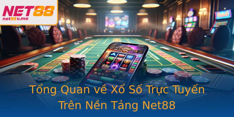 Tổng Quan về Xổ Số Trực Tuyến Trên Nền Tảng Net88 Tổng Quan về Xổ Số Trực Tuyến Trên Nền Tảng Net88